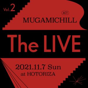 MUGAMICHILL The LIVE @ ほとり座（富山、富山）